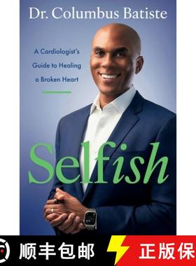 【3-4周达】Selfish: A Cardiologist's Guide to Healing a Broken Heart [9798330234615]