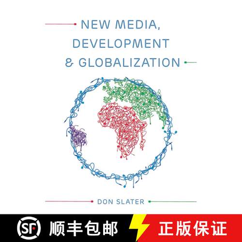 【3-4周达】New Media, Development And Globalization - Making Connections In The Global South [Wiley发... [9780745638331]