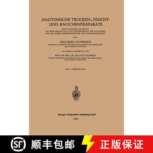 【3-4周达】Anatomische Trocken-, Feucht- und Knochenpräparate: Eine Technische Anleitung zu Ihrer He... [9783540016526]