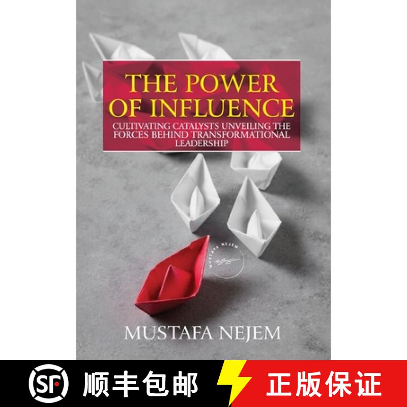 【2-3周达】The Power of Influence: Cultivating Catalysts, Unveiling the Forces Behind Transformationa... [9781963159578]