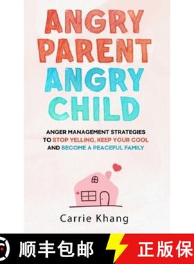 【3-4周达】Angry Parent Angry Child: Anger management strategies to stop yelling, keep your cool and ... [9798986681627]