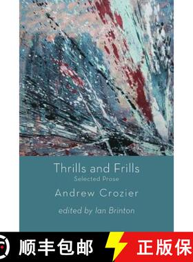 预订 Thrills and Frills - Selected Prose of Andrew Crozier [9781848613010]