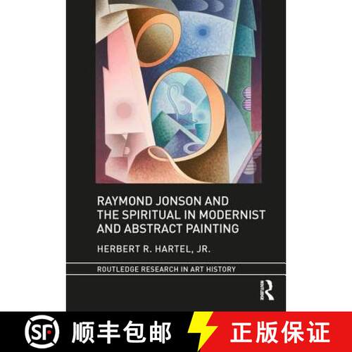 【3-4周达】精装 Raymond Jonson and the Spiritual in Modernist and Abstract Painting [9781138712546]