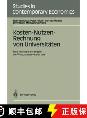 【3-4周达】Kosten-Nutzen-Rechnung Von Universitäten: Eine Fallstudie Am Beispiel Der Wirtschaftsuniv... [9783540539902]