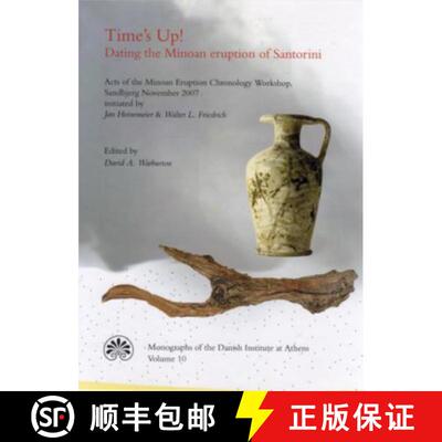 【3-4周达】Time's Up!: Acts of the Minoan Eruption Chronology Workshop, Sandjberg November 2007 Initi... [9788779340244]