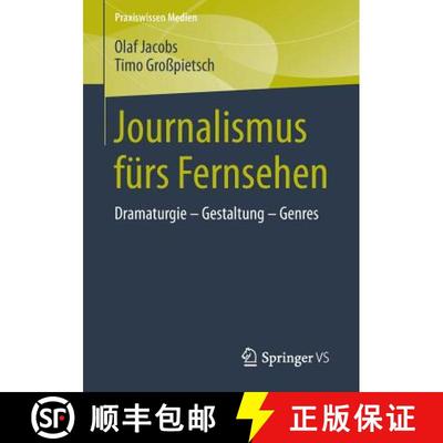 【3-4周达】Journalismus fürs Fernsehen : Dramaturgie - Gestaltung - Genres [9783658024161]