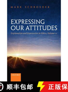 【3-4周达】精装 Expressing Our Attitudes: Explanation and Expression in Ethics, Volume 2 [9780198714149]