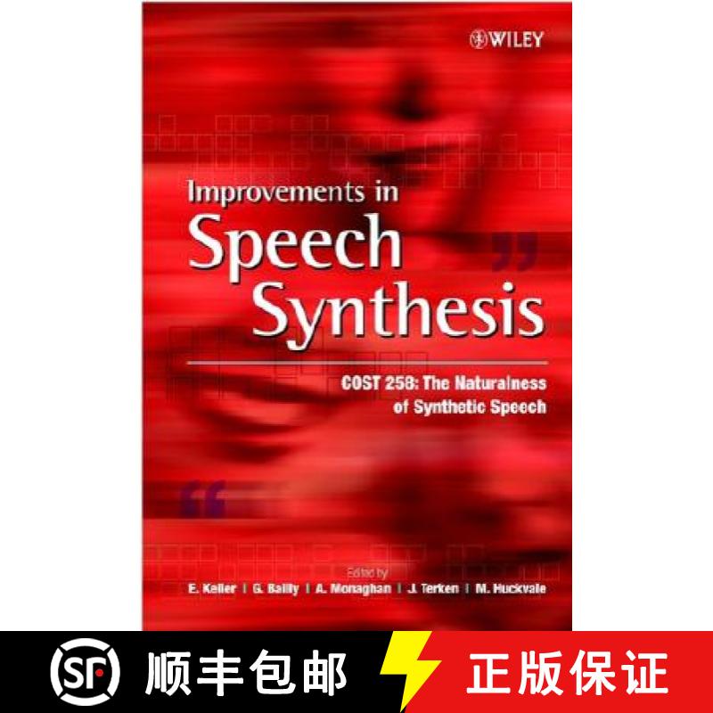 【3-4周达】Improvements In Speech Synthesis - Cost 258:  The Naturalness Of Synthetic Speech [Wiley电... [9780471499855]