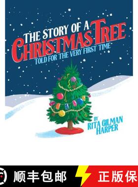 【3-4周达】The Story of a Christmas Tree: Told for the Very First Time [9781641111805]