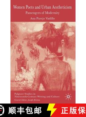 【3-4周达】Women Poets and Urban Aestheticism : Passengers of Modernity [9781403935380]