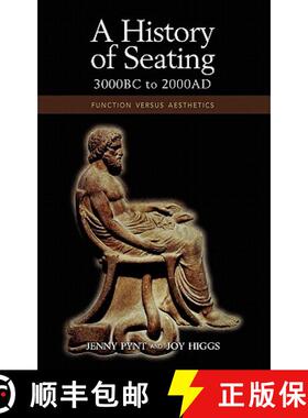 【3-4周达】A History of Seating, 3000 BC to 2000 Ad: Function Versus Aesthetics [9781604977189]