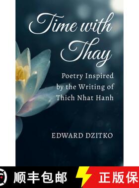 【3-4周达】Time with Thay: Poetry Inspired by the Writing of Thich Nhat Hanh [9781300640561]