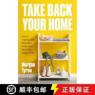 【3-4周达】Take Back Your Home: How to Organize Every Room for a Stress-Free, Mess-Free, Happy Home (... [9781684817078]