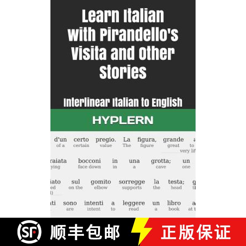 【3-4周达】Learn Italian with Pirandello's Visita and Other Stories: Interlinear Italian to English [9781988830872]
