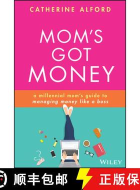 【3-4周达】Mom's Got Money - A millennial mom's guide to managing money like a boss: A Millennial Mom... [9781119759256]