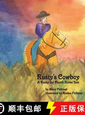 【3-4周达】Rusty's Cowboy: A Rusty the Ranch Horse Tale [9780998597157]