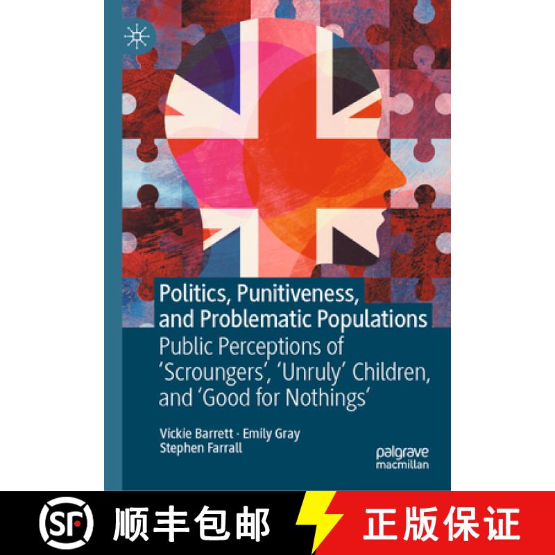 【4周达】Politics, Punitiveness, and Problematic Populations : Public Perceptions of 'Scroungers', 'U... [9783031274763]