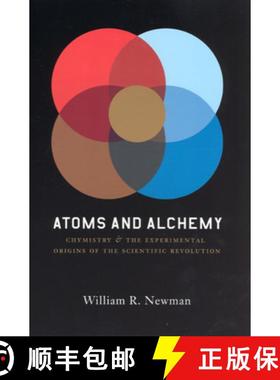 【3-4周达】Atoms and Alchemy: Chymistry and the Experimental Origins of the Scientific Revolution [9780226576978]
