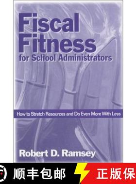 【3-4周达】Fiscal Fitness for School Administrators: How to Stretch Resources and Do Even More With Less [9780761976073]