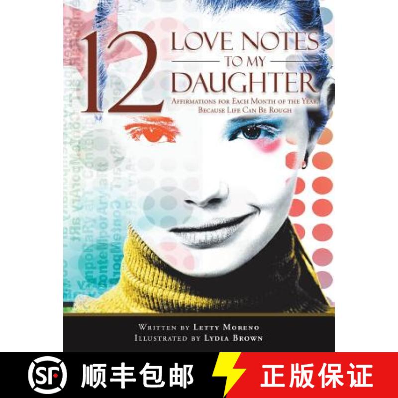 【3-4周达】12 Love Notes to My Daughter: Affirmations for Each Month of the Year, Because Life Can Be... [9781982200350]