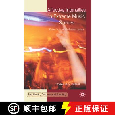 【3-4周达】精装 Affective Intensities in Extreme Music Scenes: Cases from Australia and Japan [9781137406767]