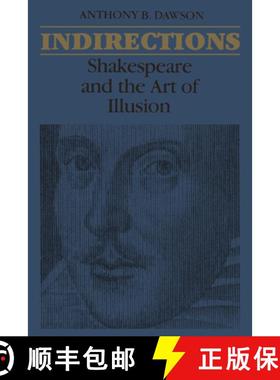 【3-4周达】Indirections : Shakespeare and the Art of illusion [9781442639775]