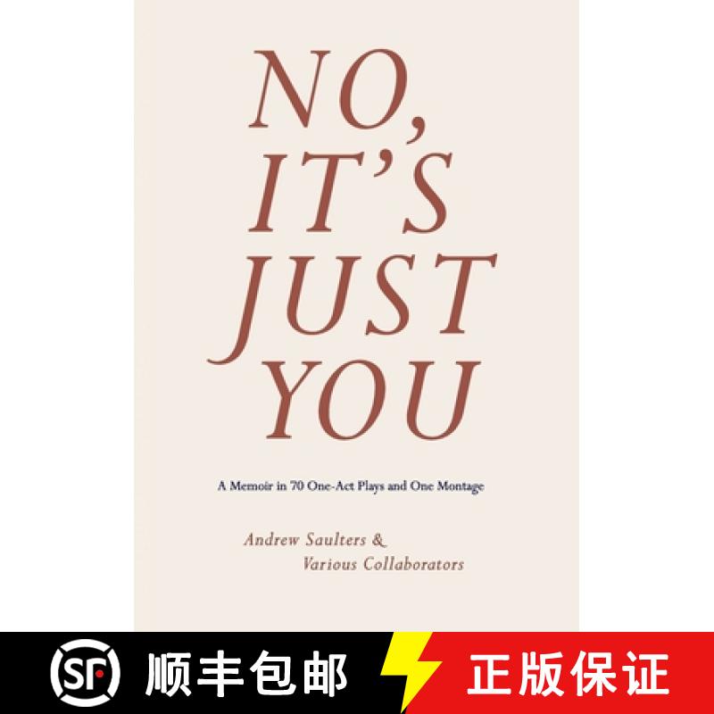 预订 No, It's Just You: A Memoir in 70 One-Act Plays and One Montage [9781732932814]