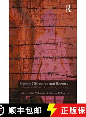 【3-4周达】Female Offenders and Reentry: Pathways and Barriers to Returning to Society [9781498780322]