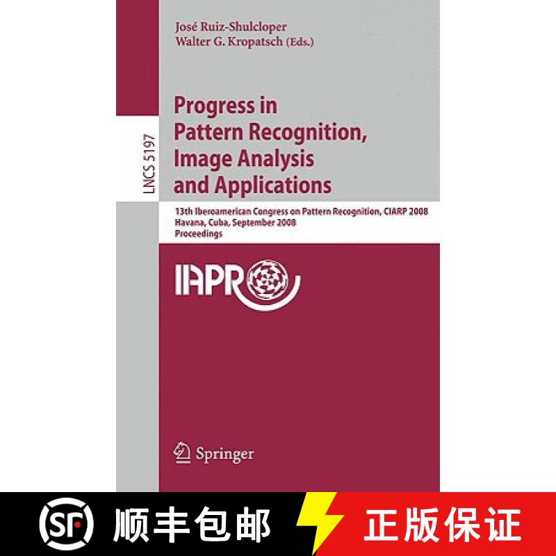 【3-4周达】Progress in Pattern Recognition, Image Analysis and Applications: 13th Iberoamerican Congr... [9783540859192]