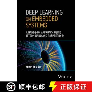 【3-4周达】Deep Learning on Embedded Systems: A Hands–On Appr oach Using Jetson Nano and Raspberry Pi [9781394269266]