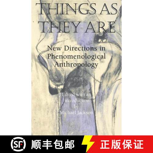 【3-4周达】Things As They Are – New Directions in Phenomenological Anthropology [9780253210500]