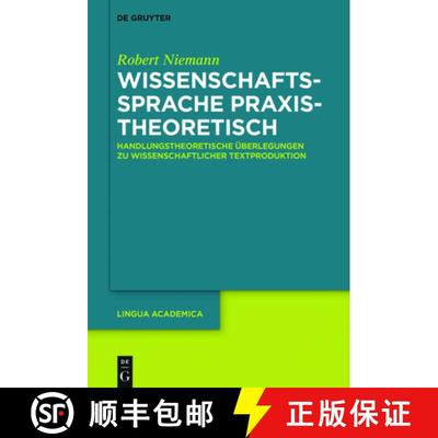【3-4周达】Wissenschaftssprache praxistheoretisch：Handlungstheoretische Überlegungen zu wissenschaf... [9783110550917]