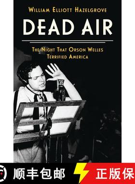 【3-4周达】Dead Air : The Night That Orson Welles Terrified America [9781538187166]