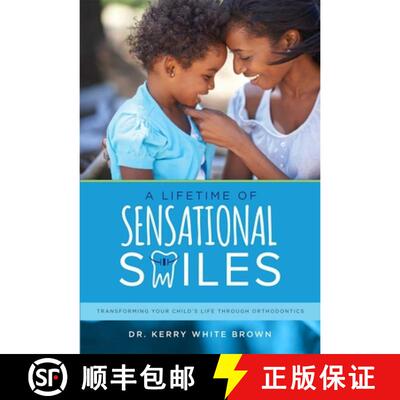 【3-4周达】A Lifetime of Sensational Smiles : Transforming Your Child's Life Through Orthodontics [9781599328034]
