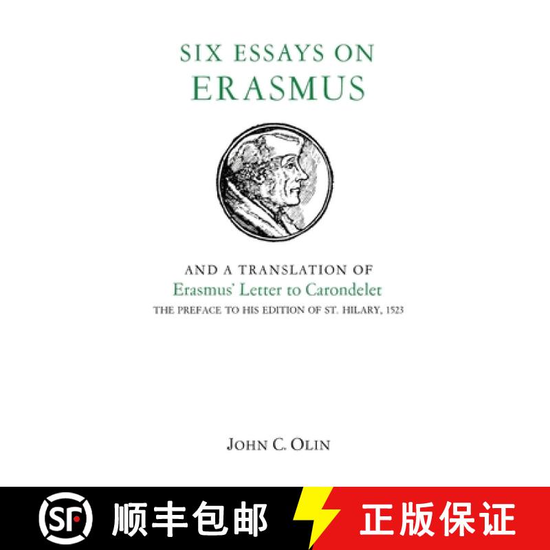 【3-4周达】Six Essays on Erasmus: And a Translation of Erasmus' Letter to Carondelet, 1523. [9780823210244]