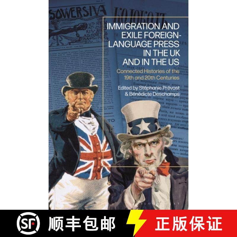 预订 Immigration and Exile Foreign-Language Press in the UK and in the Us: Connected Histories of the... [9781350325258]
