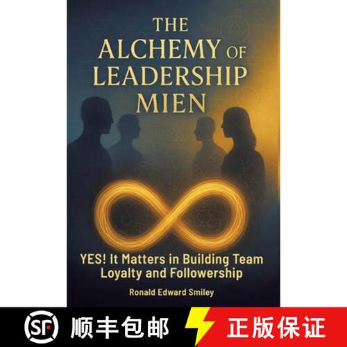 【3-4周达】精装 THE ALCHEMY OF LEADERSHIP MIEN : YES! It Matters in Building Team Loyalty and Followe... [9798899220838]