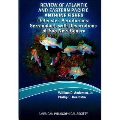 预订 Review of Atlantic and Eastern Pacific Anthiine Fishes (Teleostei: Perciformes: Serranidae), wit... [9781606180228]