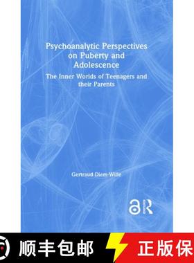 【3-4周达】Psychoanalytic Perspectives on Puberty and Adolescence : The Inner Worlds of Teenagers and... [9780367368524]