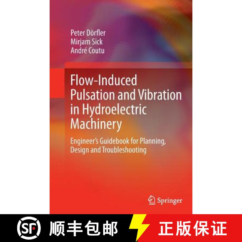 【3-4周达】Flow-Induced Pulsation and Vibration in Hydroelectric Machinery : Engineer's Guidebook for... [9781447157953]