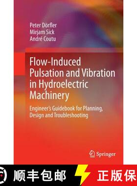【3-4周达】Flow-Induced Pulsation and Vibration in Hydroelectric Machinery : Engineer's Guidebook for... [9781447157953]