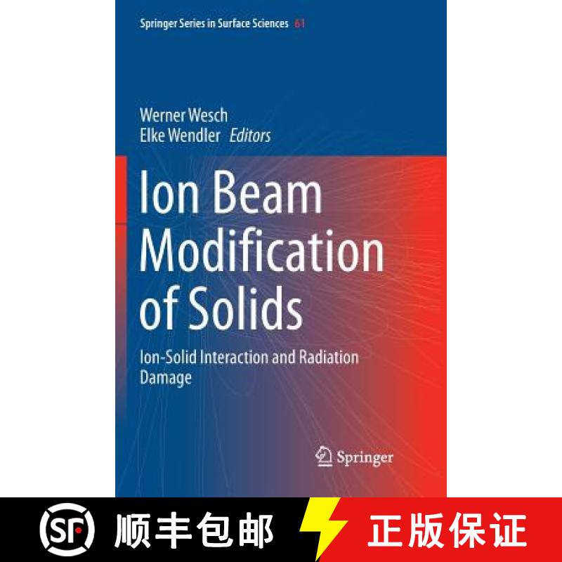 【3-4周达】Ion Beam Modification of Solids : Ion-Solid Interaction and Radiation Damage [9783319815473]