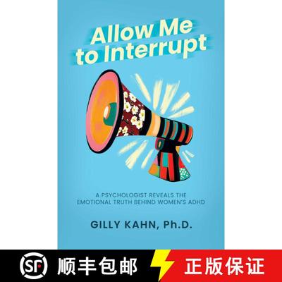 【3-4周达】Allow Me to Interrupt : A Psychologist Reveals the Emotional Truth Behind Women's ADHD [9798888457276]