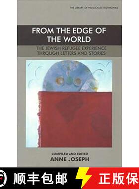 【3-4周达】From the Edge of the World : The Jewish Refugee Experience Through Letters and Stories [9780853034728]