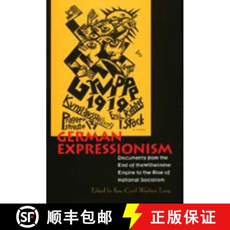 预订 German Expressionism: Documents from the End of the Wilhelmine Empire to the Rise of National So... [9780520202641]