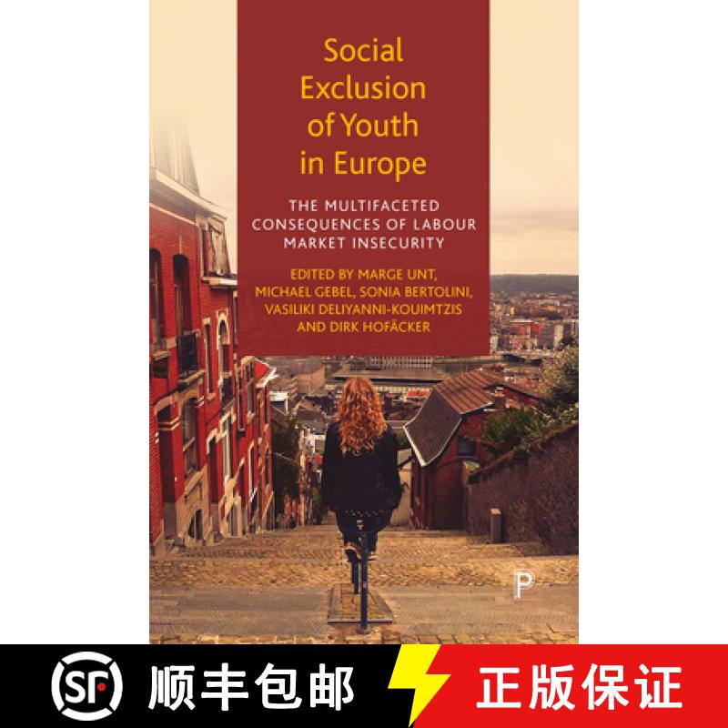 【2-3周达】Social Exclusion of Youth in Europe: The Multifaceted Consequences of Labour Market Insecu... [9781447358725]
