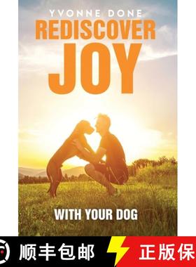 【3-4周达】Rediscover Joy with Your Dog: How to Train Your Dog to Live in Harmony with Your Family [9798885831819]