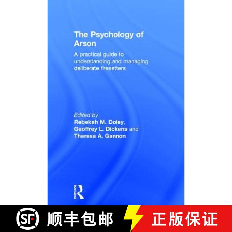 【3-4周达】The Psychology of Arson : A Practical Guide to Understanding and Managing Deliberate Fires... [9780415810685]