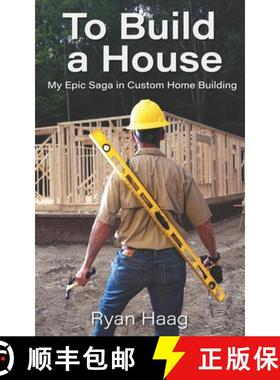 【3-4周达】To Build A House: My surprisingly epic saga in custom home building [9781737753605]