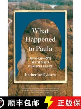 【3-4周达】What Happened to Paula - An Unsolved Death and the Danger of American Girlhood [9781324022091]